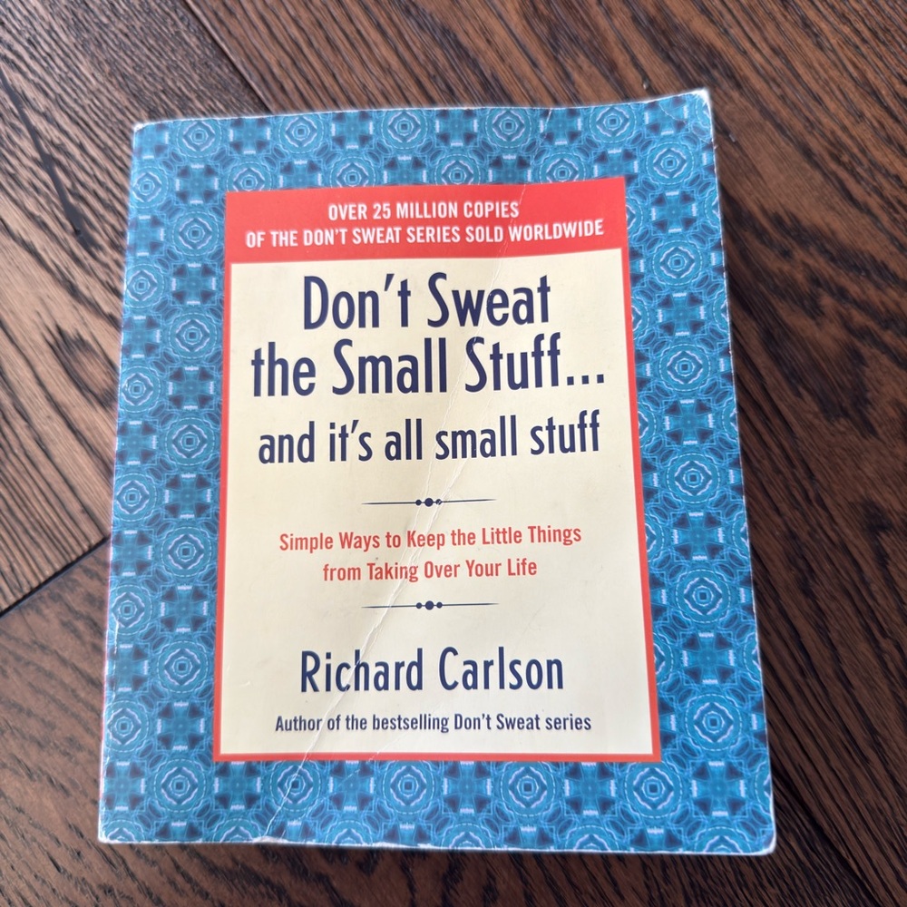 Don’t Sweat The Small Stuff by Richard Carlson